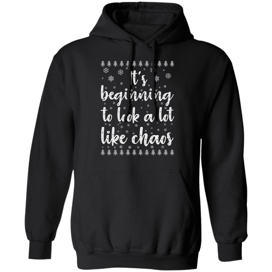 It's Beginning To Look A Lot Like Chaos Ugly Christmas Pullover Hoodie