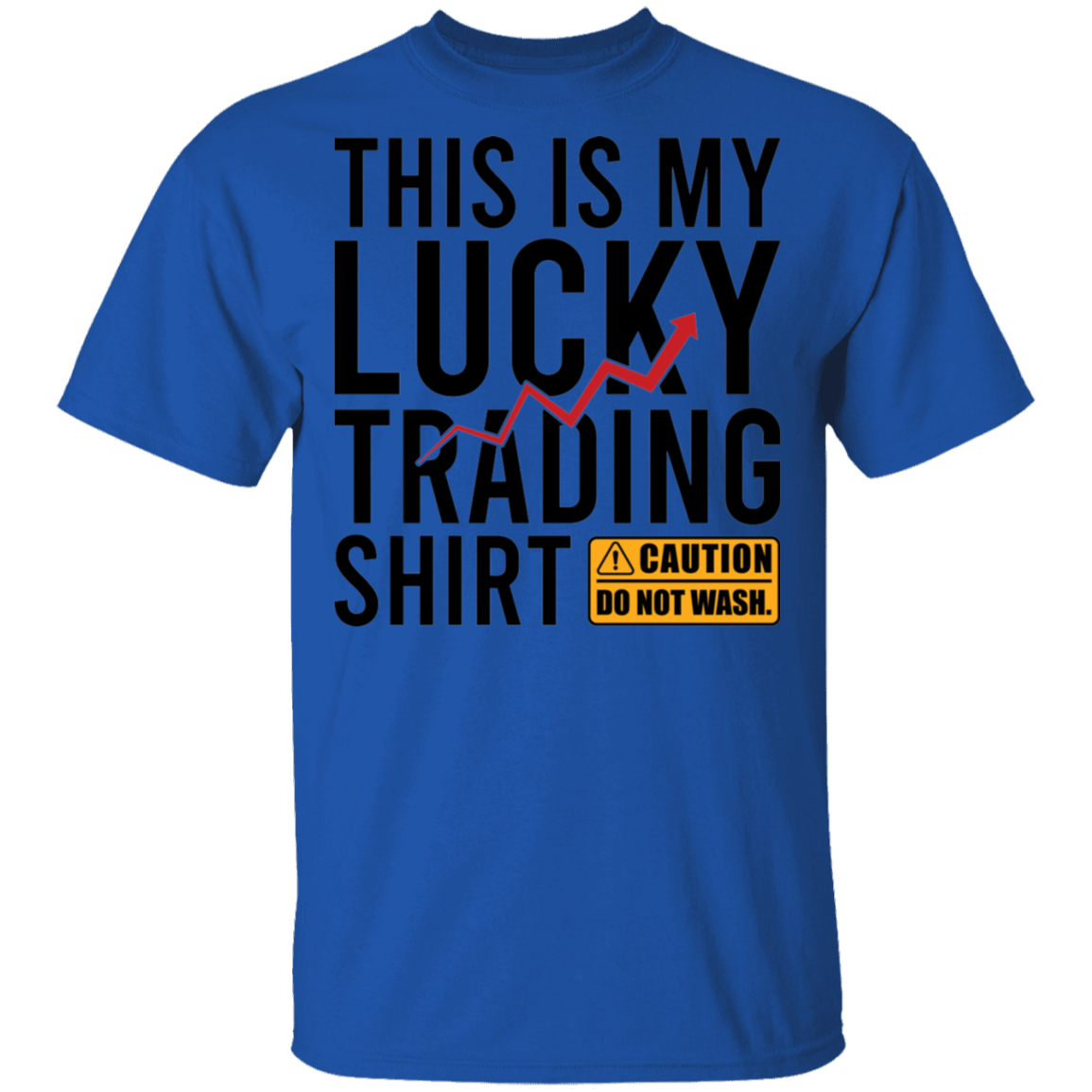 This Is My Lucky Trading Shirt Do Not Wash Funny T-Shirt