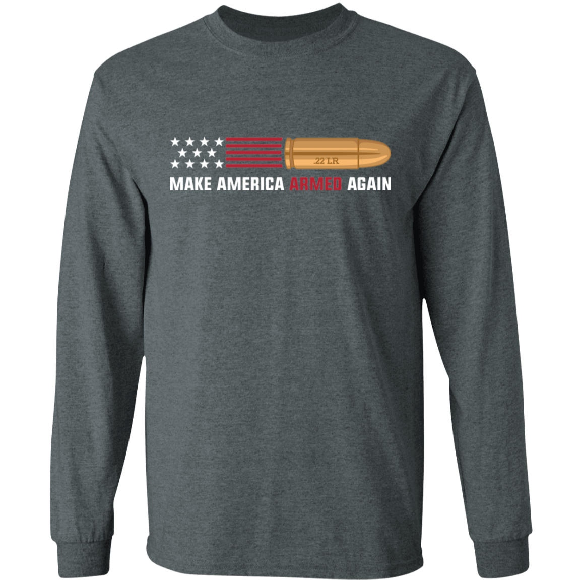 .22 LR Make American Armed Again Bullet Flag Long Sleeve T-Shirt