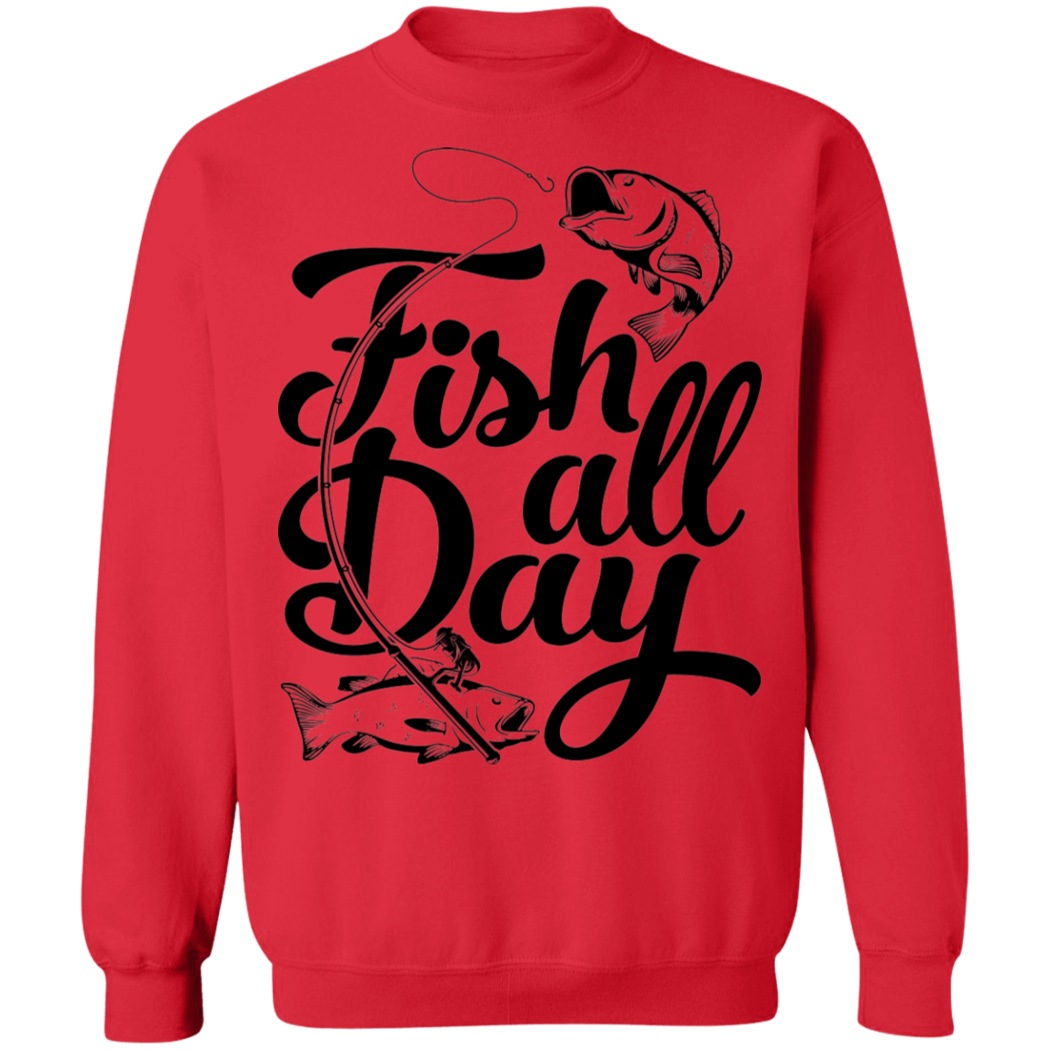 Fish All Day Fishing Crewneck Sweatshirt