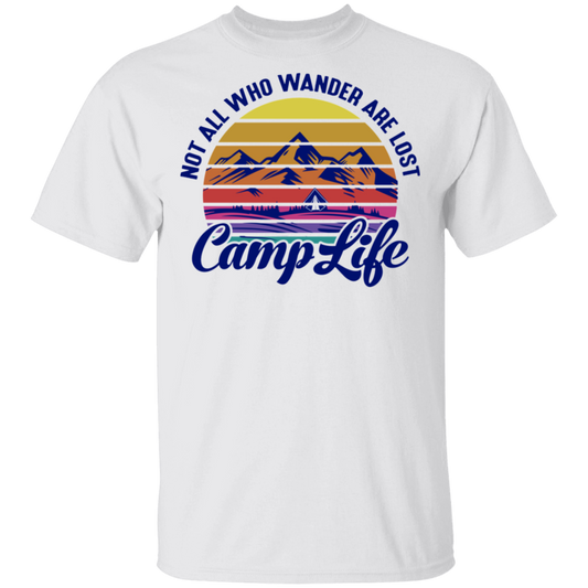 Not All Who Wander Are Lost Camp Life Camping T-Shirt