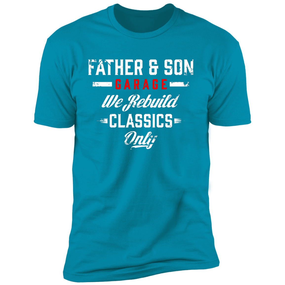 Father & Son Garage We Rebuild Classics Only Premium Short Sleeve T-Shirt