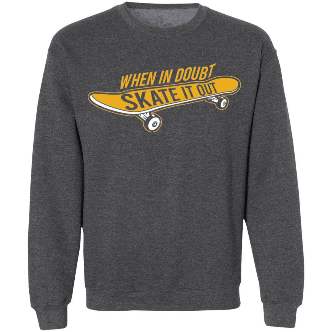 When In Doubt Skate It Out Skateboarding Skateboard Crewneck Sweatshirt