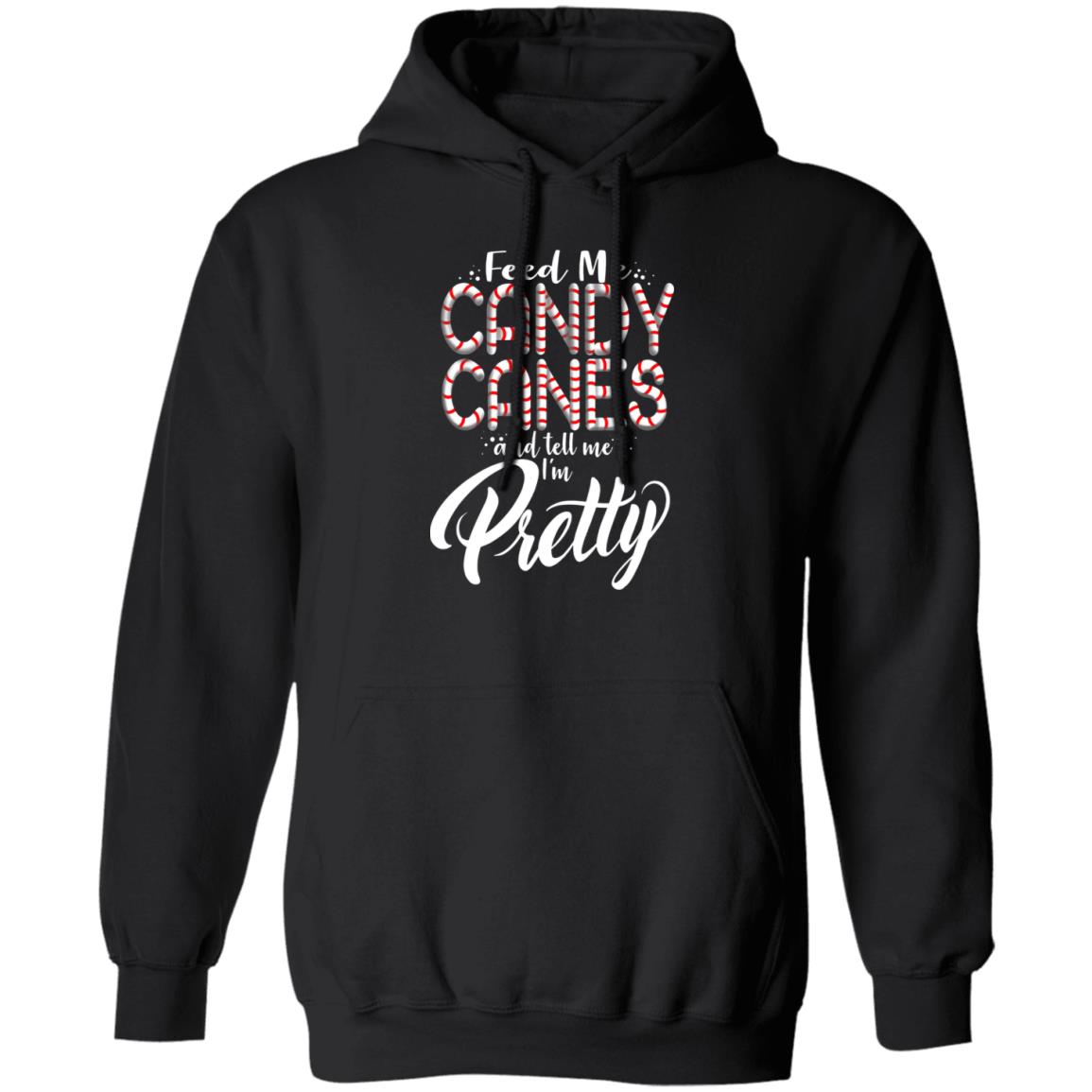 Feed Me Candy Canes and Tell Me I'm Pretty Funny Christmas Pullover Hoodie