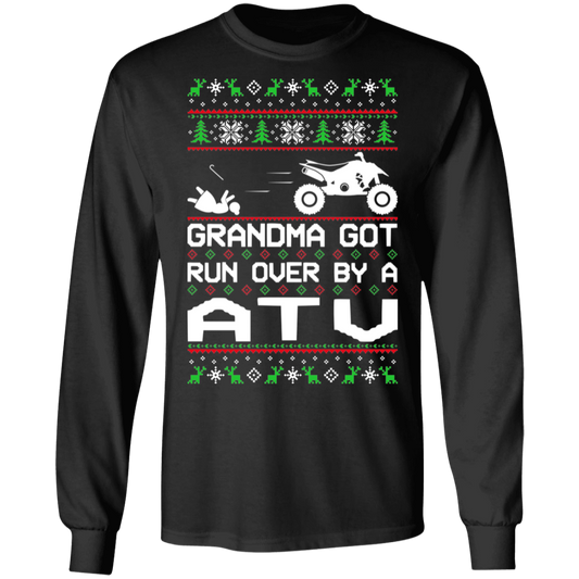 ATV 4-Wheeler Ugly Christmas Grandma Got Run Over Long Sleeve T-Shirt