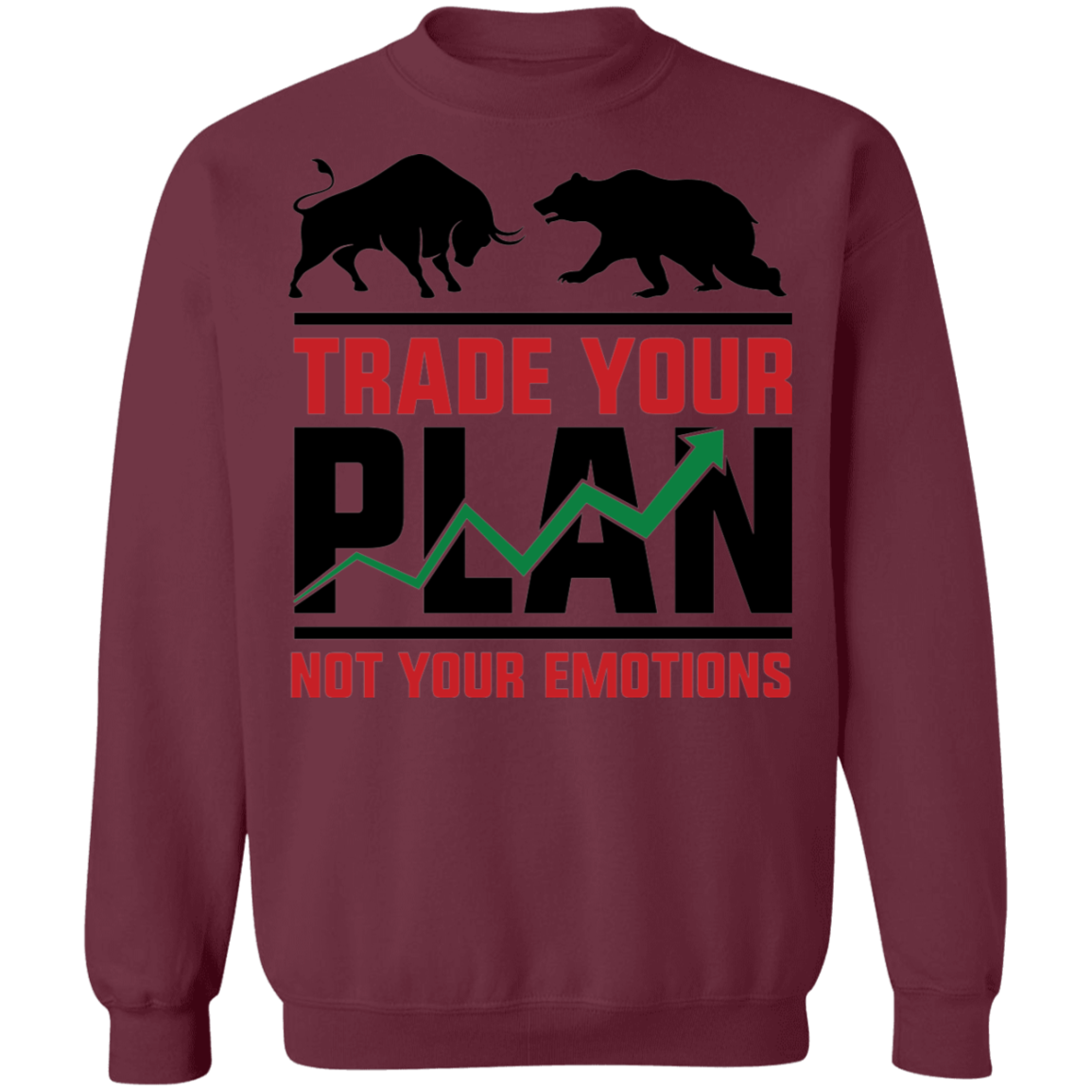 Trade Your Plan Not Your Emotions Trading TA Crewneck Sweatshirt