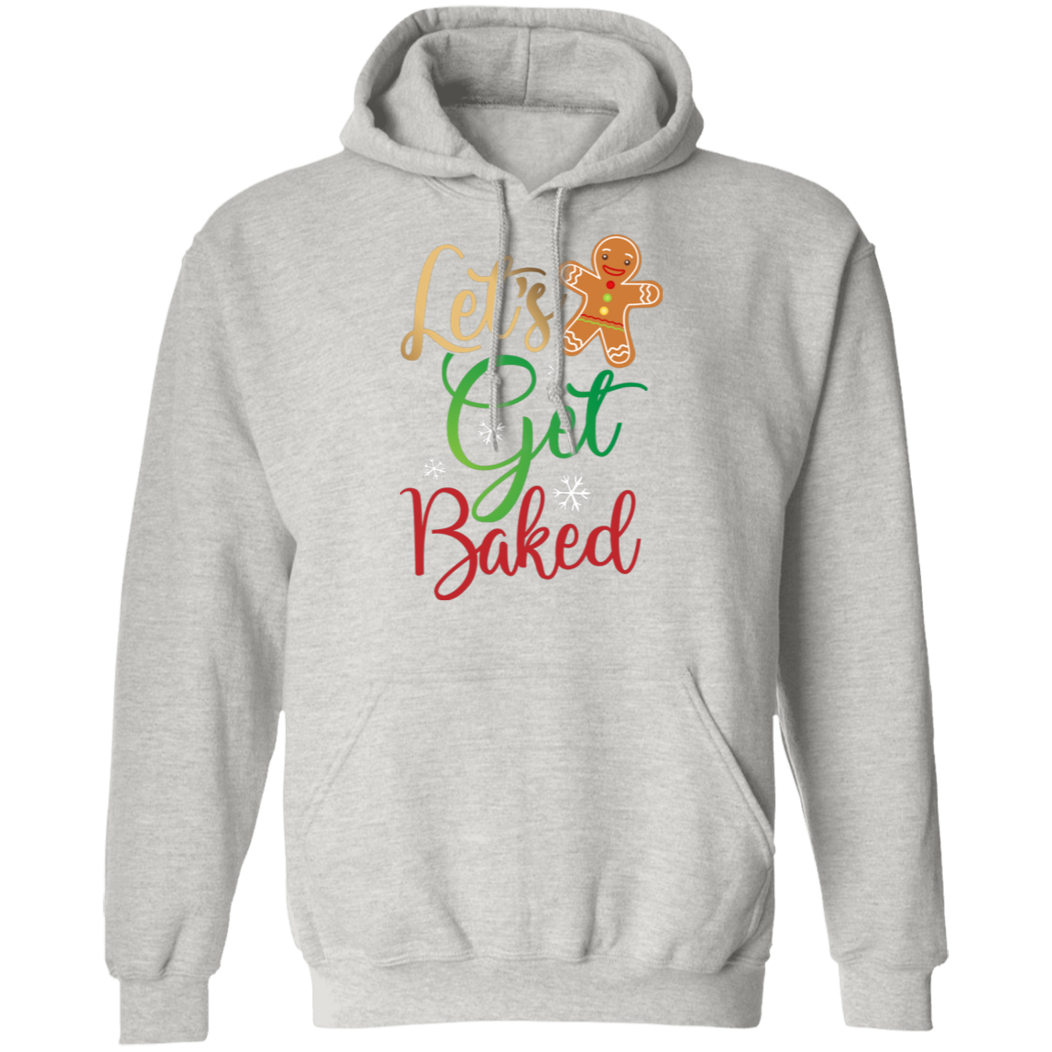 Let's Get Baked Gingerbread Man Funny Christmas Pullover Hoodie