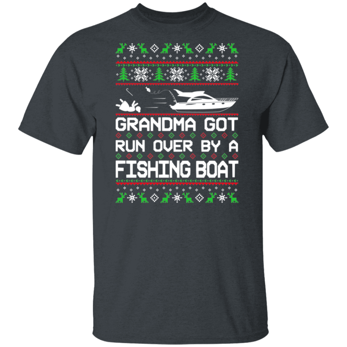 Boat Grandma Got Run Over by a Boat Ugly Christmas T-Shirt
