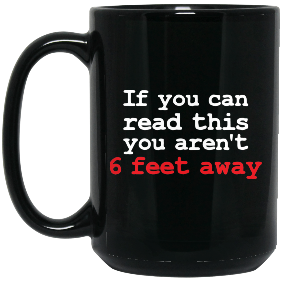 Wheel Spin Addict 15 oz Mug, If You Can Read This You Aren't 6 Feet Away Black Mug