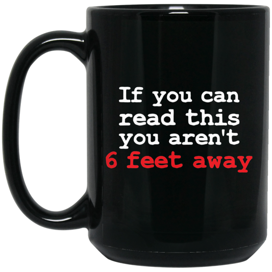 Wheel Spin Addict 15 oz Mug, If You Can Read This You Aren't 6 Feet Away Black Mug