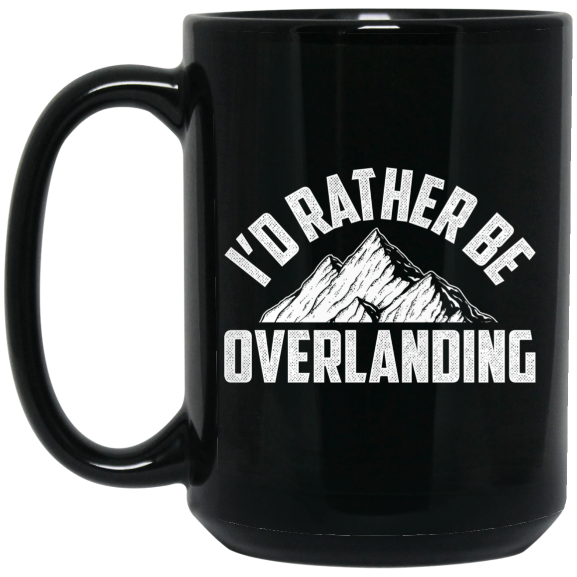 Wheel Spin Addict 15 oz Mug, I'd Rather Be Overlanding 4x4 Off-Road Black Mug