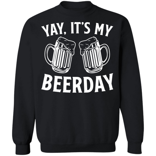 Yay It's My Beerday Funny Birthday Crewneck Sweatshirt