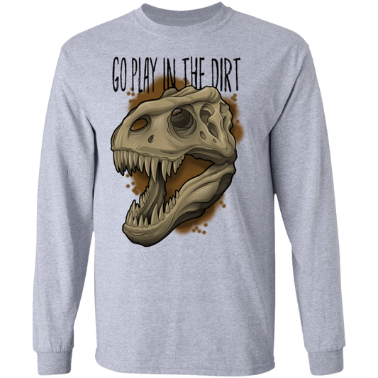 Go Play in the Dirt T-Rex Funny Long Sleeve T-Shirt