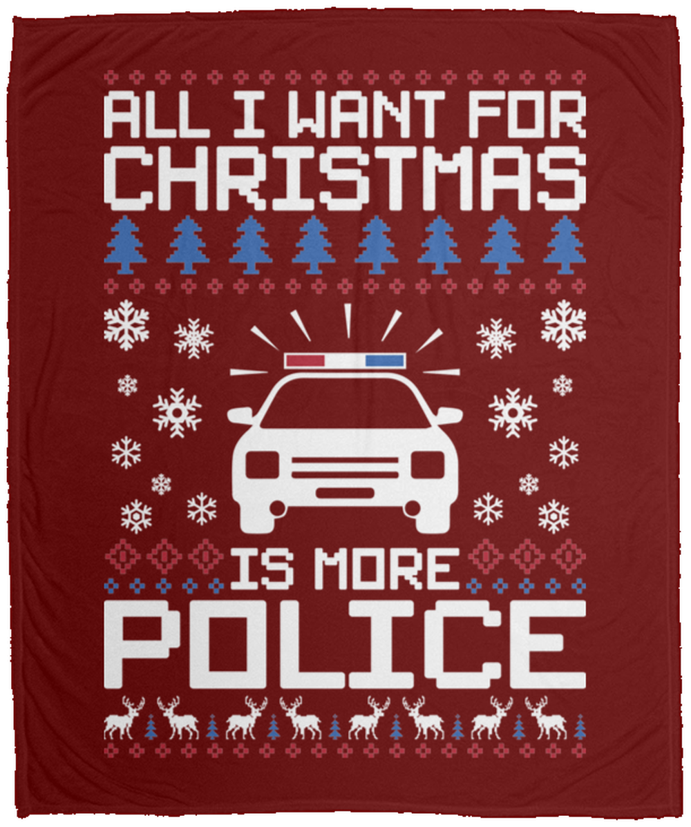 All I Want For Christmas Is More Police Fleece Blanket - 50x60