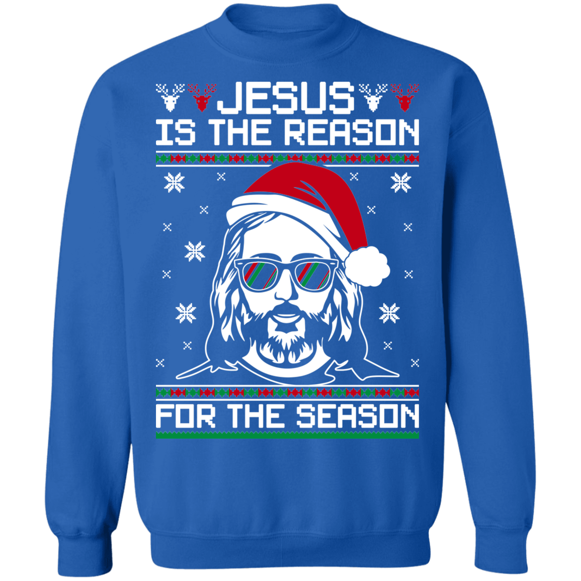 Jesus Is the Reason For The Season Christmas Party Ugly Sweater Crewneck Sweatshirt