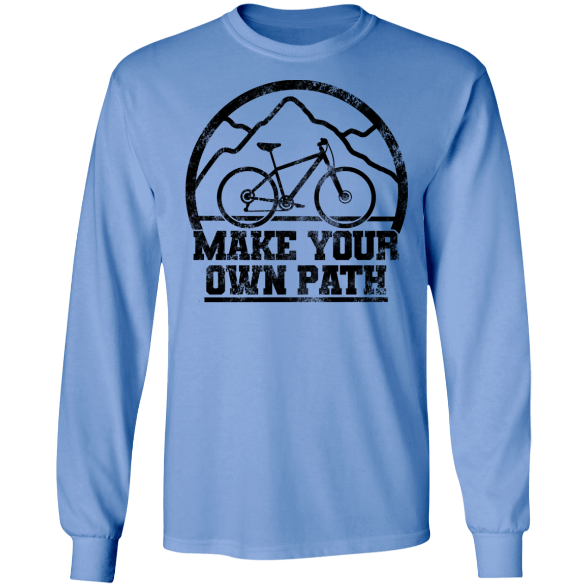 Make Your Own Path Mountain Bike Long Sleeve T-Shirt