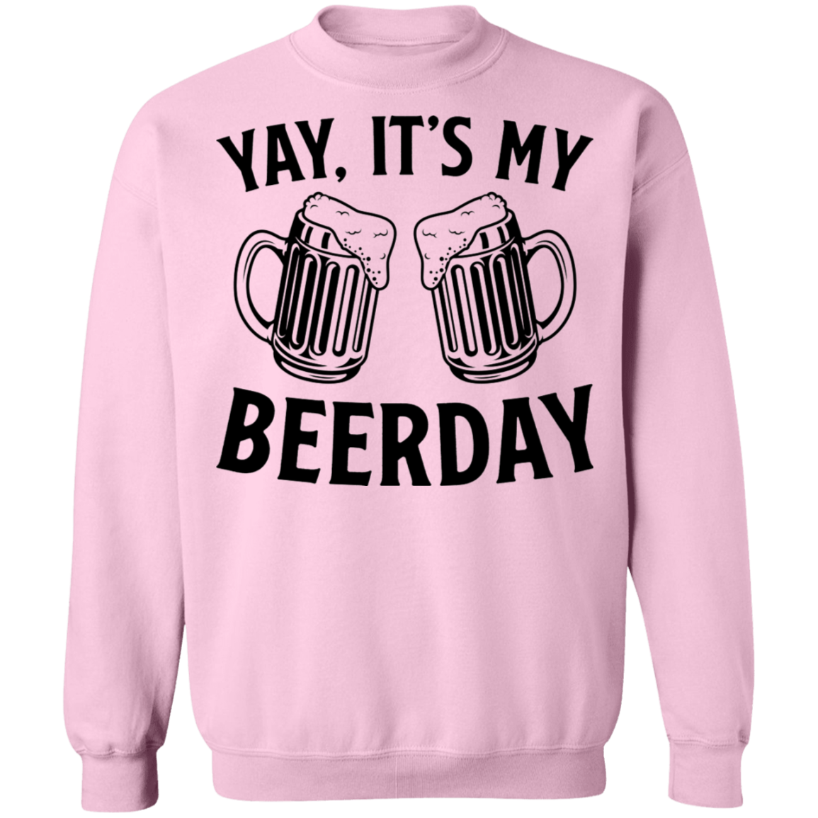 Yay, It's My Beerday Birthday Crewneck Sweatshirt