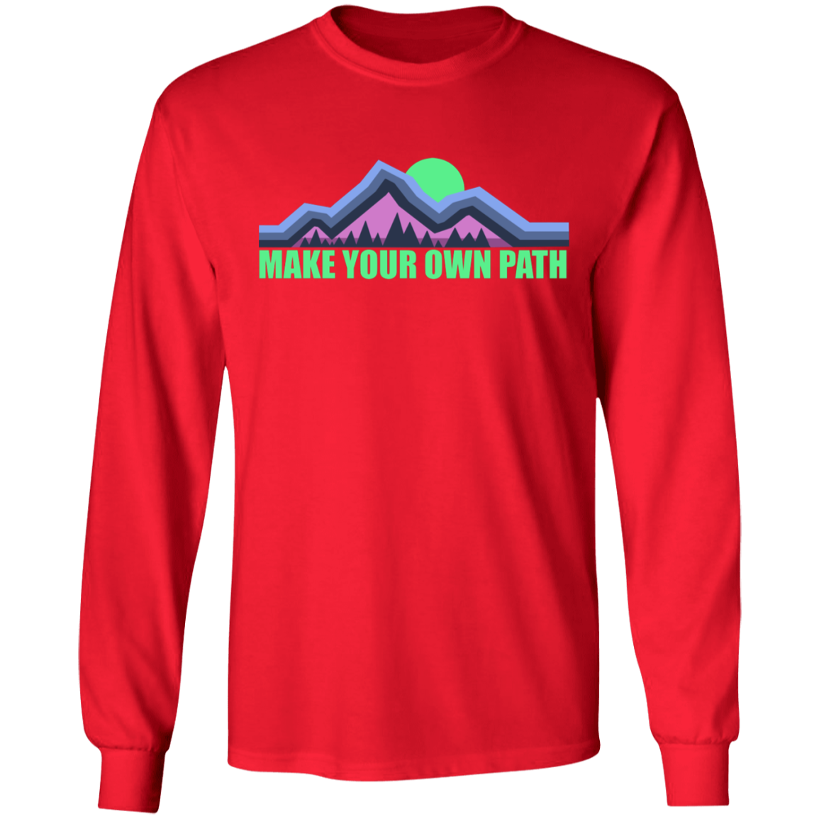 Make Your Own Path Hiking Camping Nature Long Sleeve T-Shirt