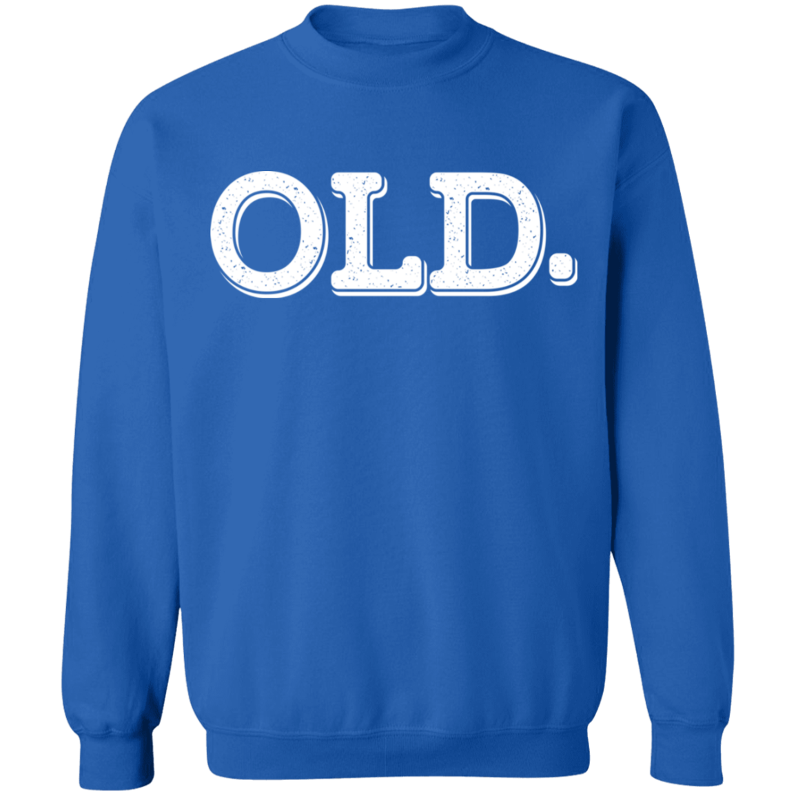 OLD. Funny Birthday Crewneck Sweatshirt