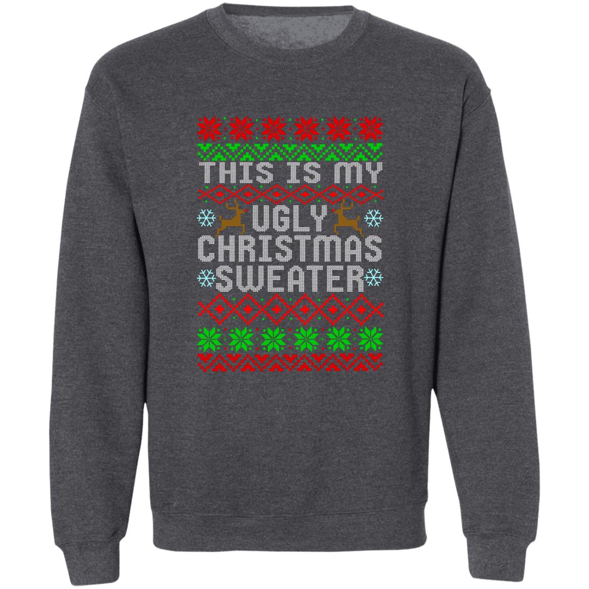 This Is My Ugly Christmas Sweater Christmas Crewneck Sweatshirt