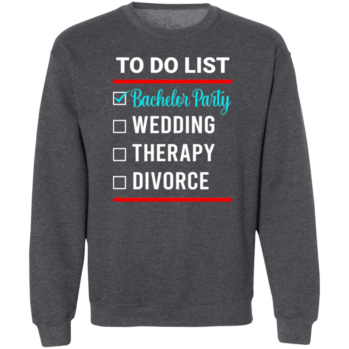 Bachelor Party Wedding Funny Crewneck Sweatshirt