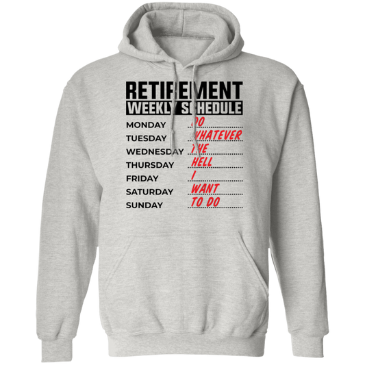 Retirement Weekly Schedule Funny Pullover Hoodie