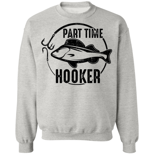Part Time Hooker Funny Fishing Crewneck Sweatshirt