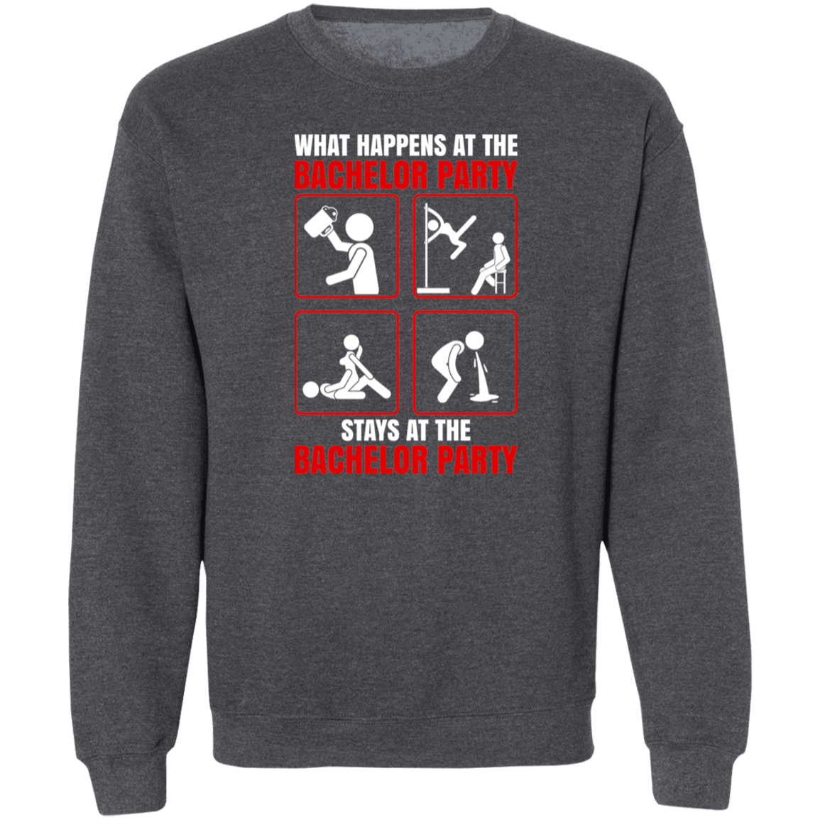 What Happens At The Bachelor Party Stays Funny Crewneck Sweatshirt