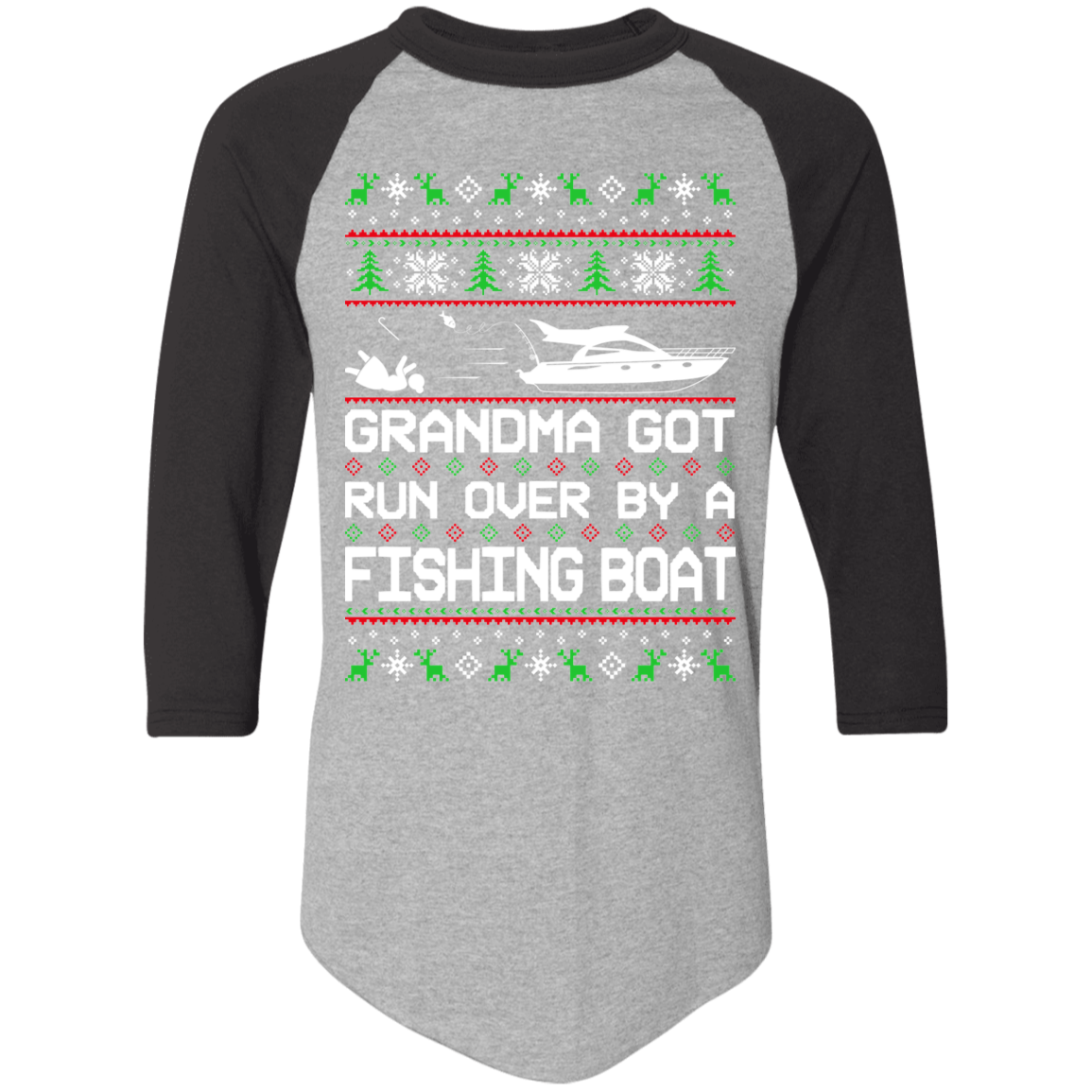 Fishing Boat Grandma Got Run Over Ugly Christmas Raglan Jersey