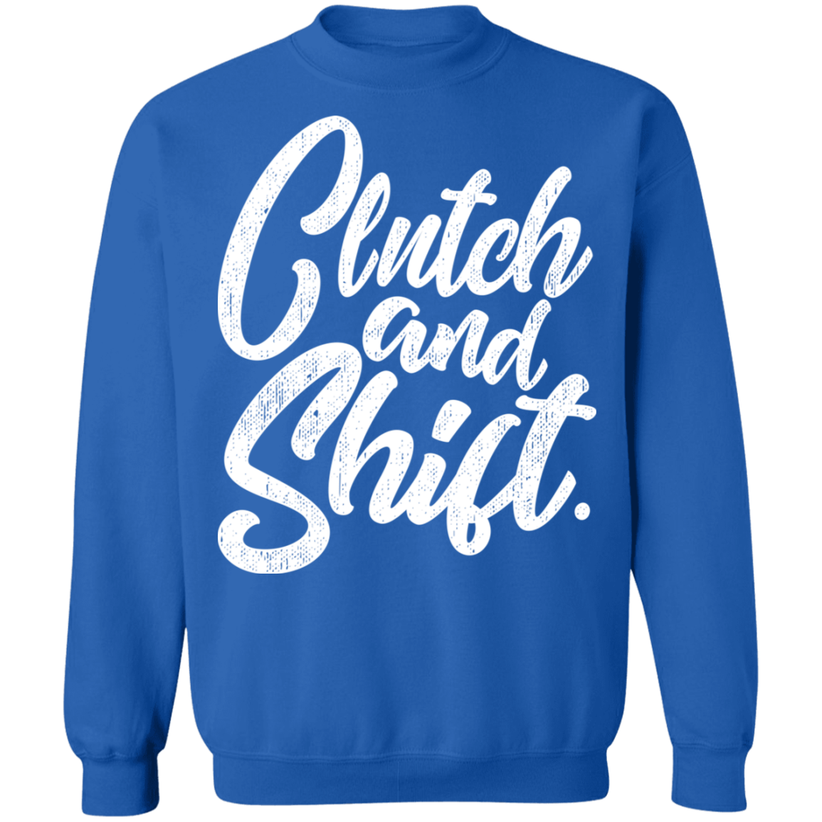 Clutch and Shift Manual Stick Shift Racing Crewneck Sweatshirt