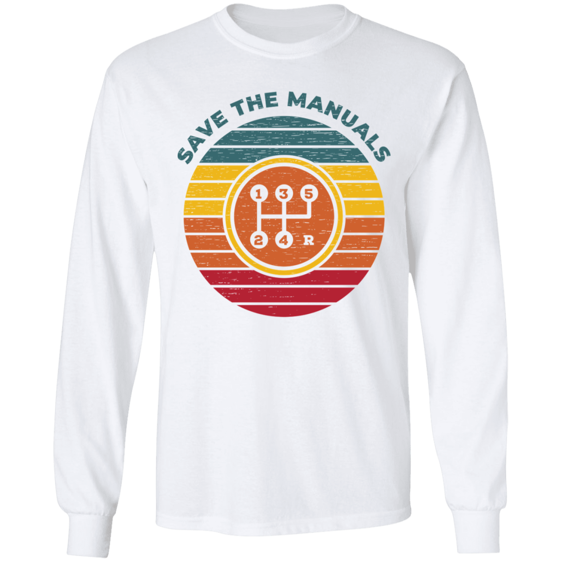 Save The Manuals 5 Speed Stick Shift Long Sleeve T-Shirt