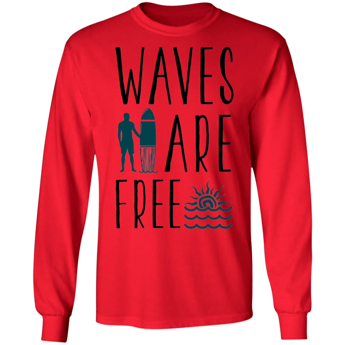 Waves  Are Free Surfing Beach Long Sleeve T-Shirt