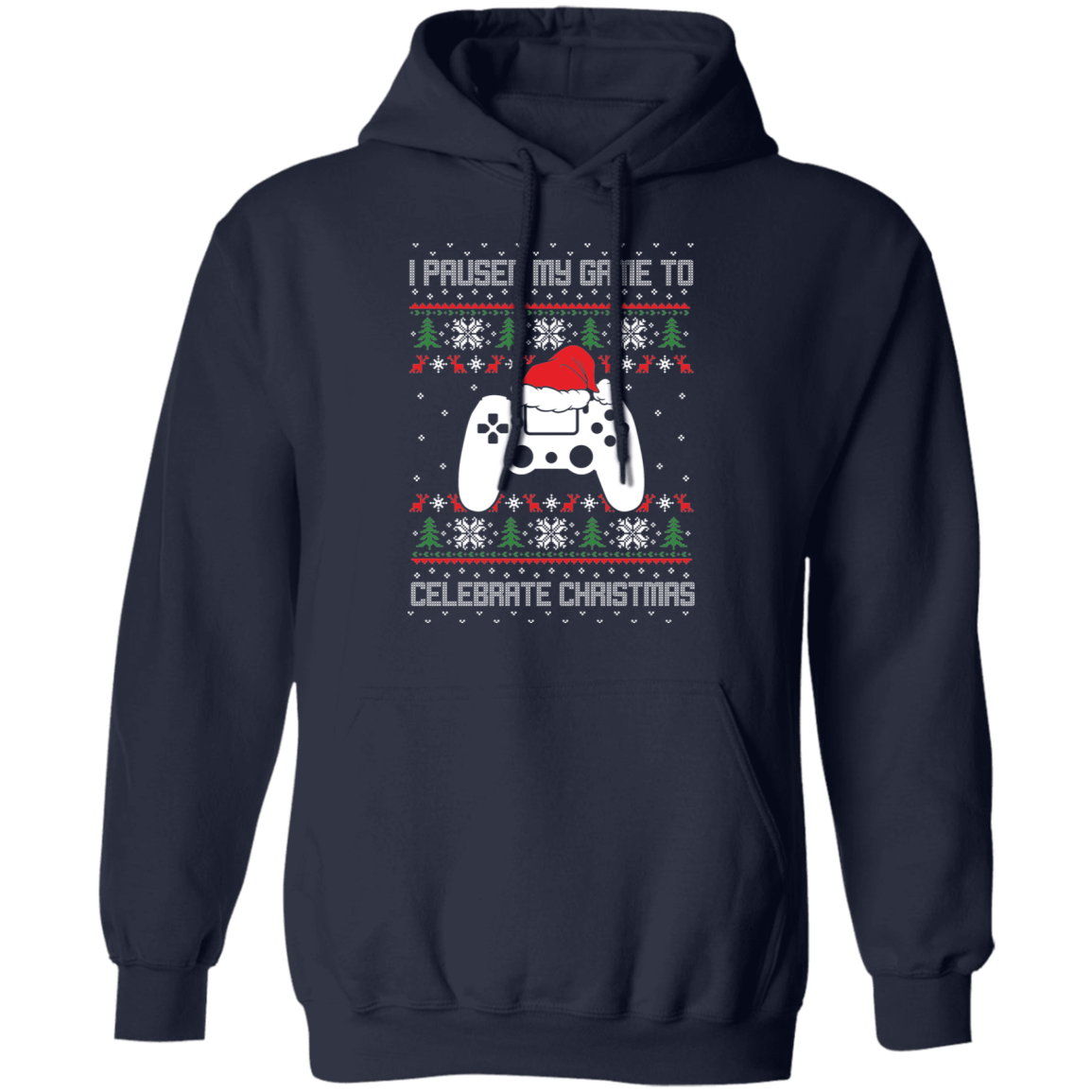 I Paused My Game To Celebrate Ugly Christmas Party Pullover Hoodie