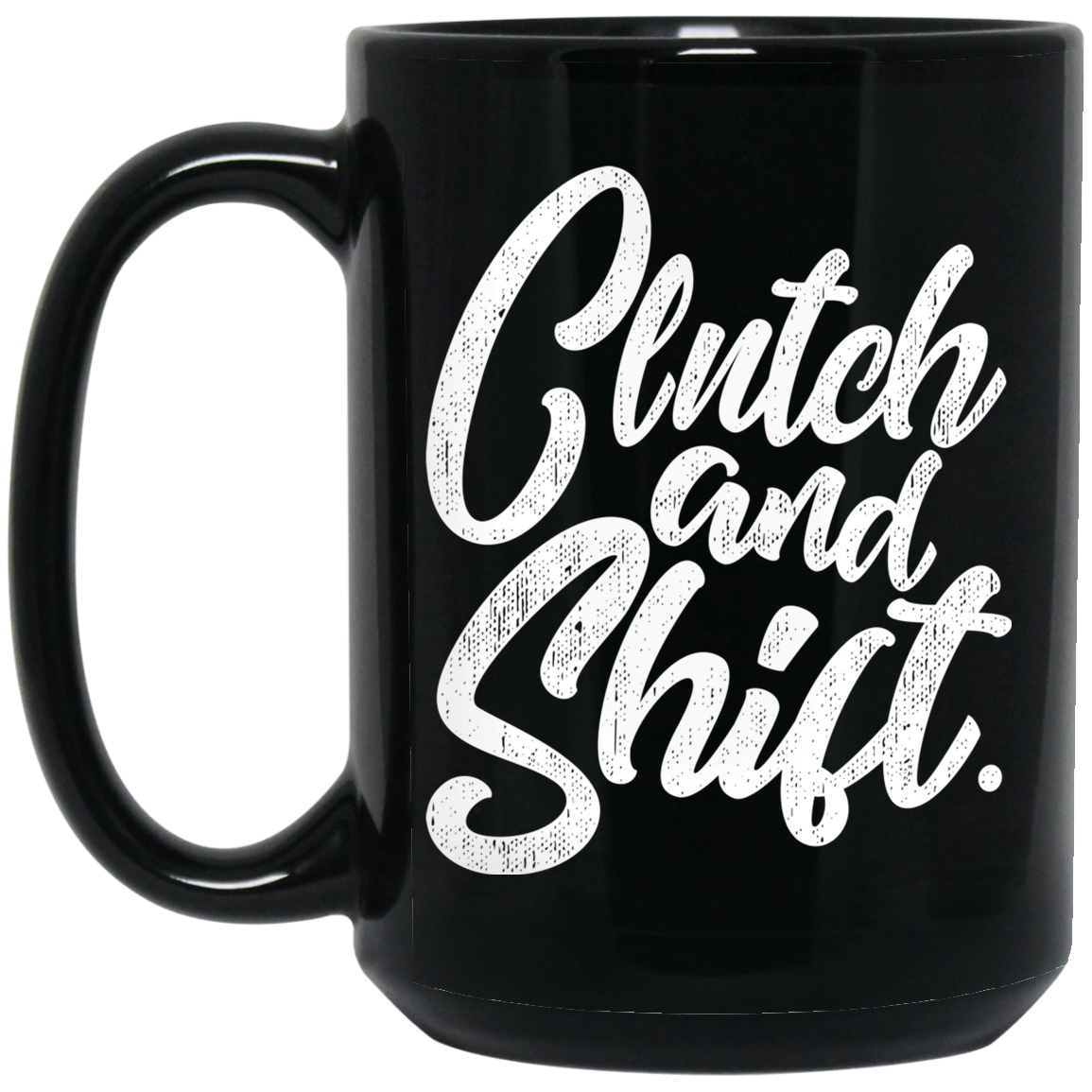 Wheel Spin Addict 15 oz Mug, Clutch and Shift Manual Stick Shift Black Mug