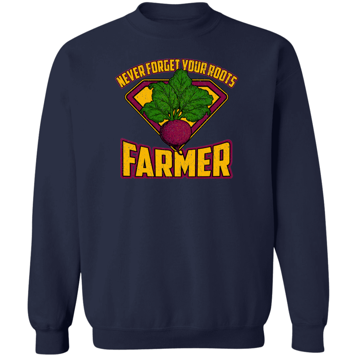 Never Forget Your Roots Farmer Crewneck Sweatshirt