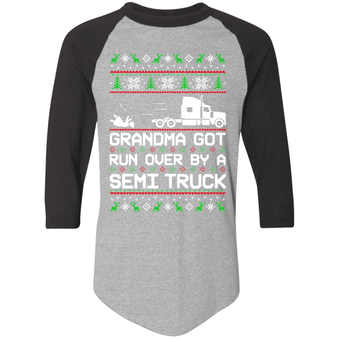 Semi Truck Grandma Got Run Over Ugly Christmas Raglan Jersey