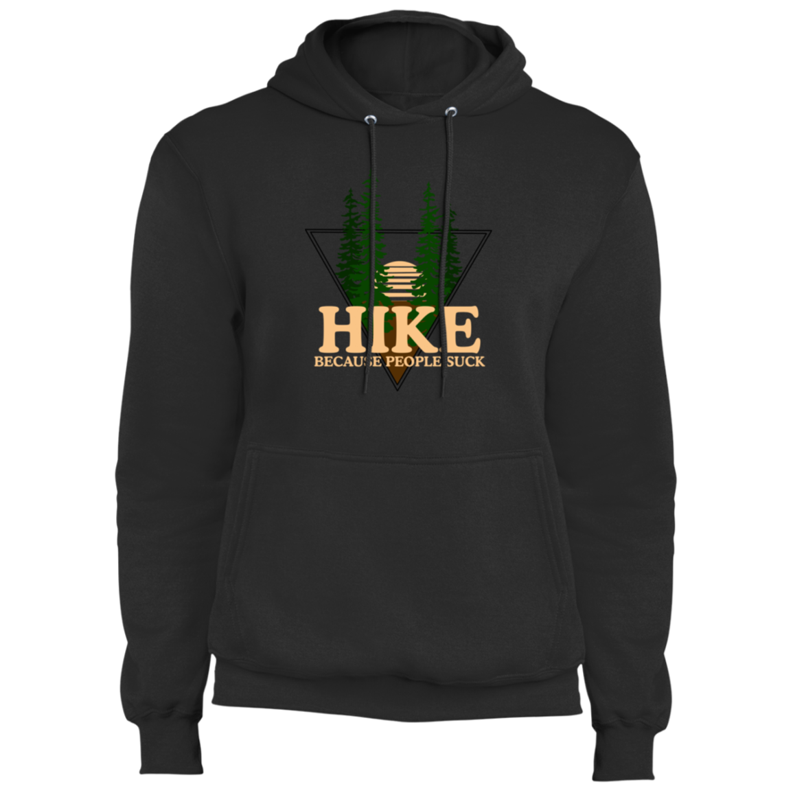 Hike Because People Suck Funny Nature Pullover Hoodie