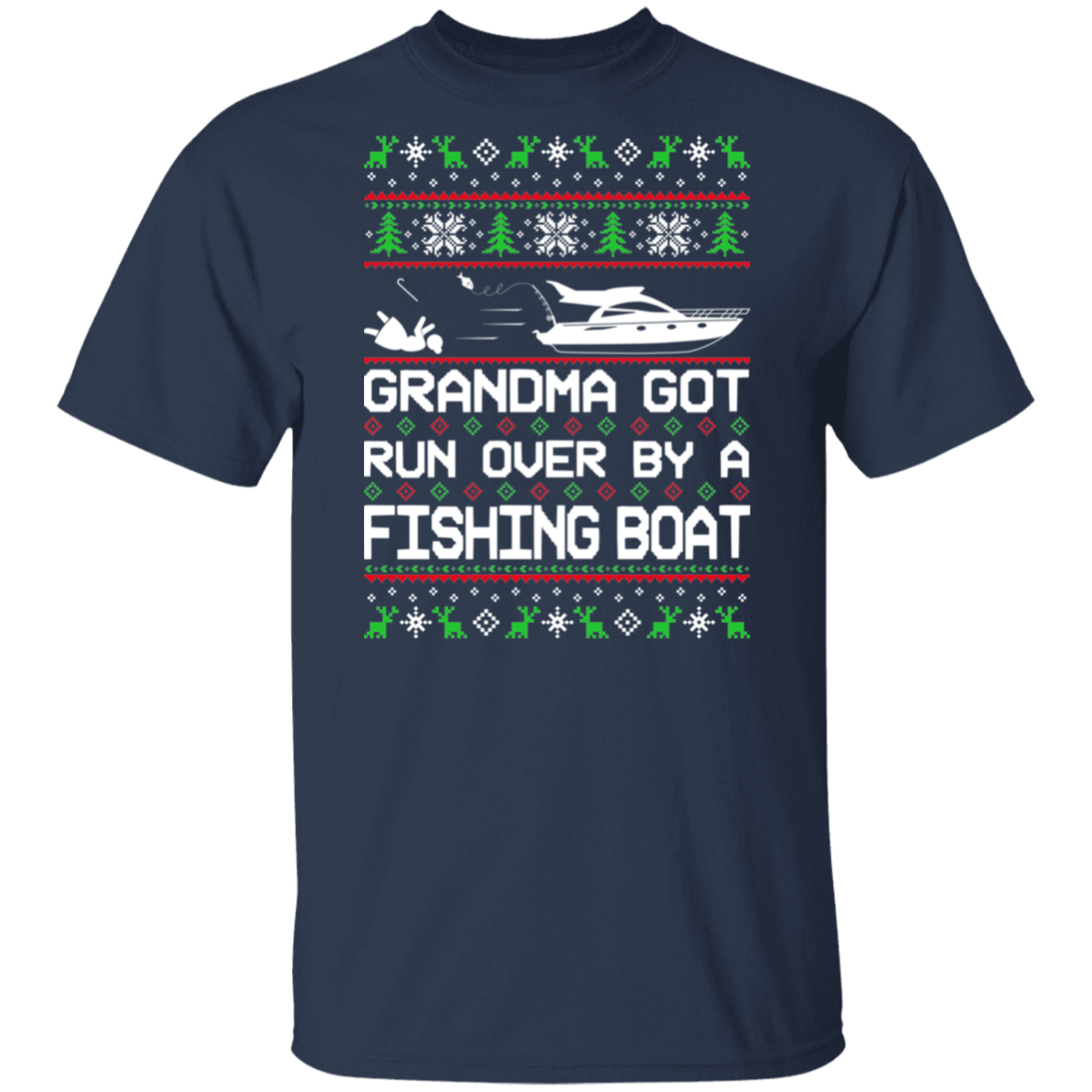 Boat Grandma Got Run Over by a Boat Ugly Christmas T-Shirt