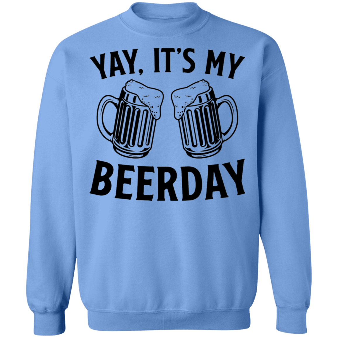 Yay, It's My Beerday Birthday Crewneck Sweatshirt