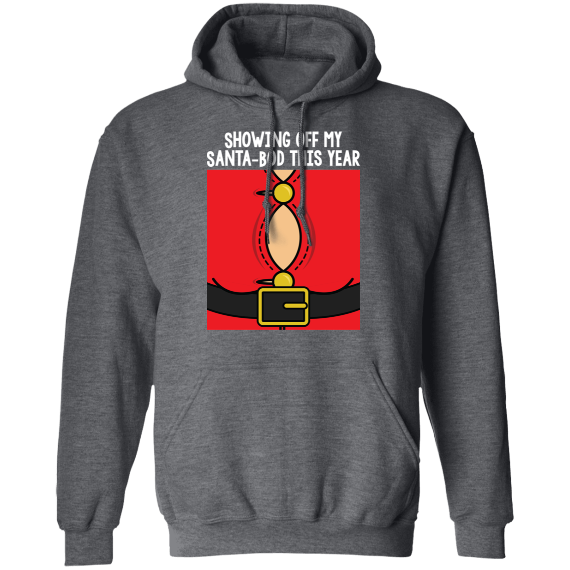 Showing Off My Santa-Bod This Year Funny Ugly Christmas Hoodie
