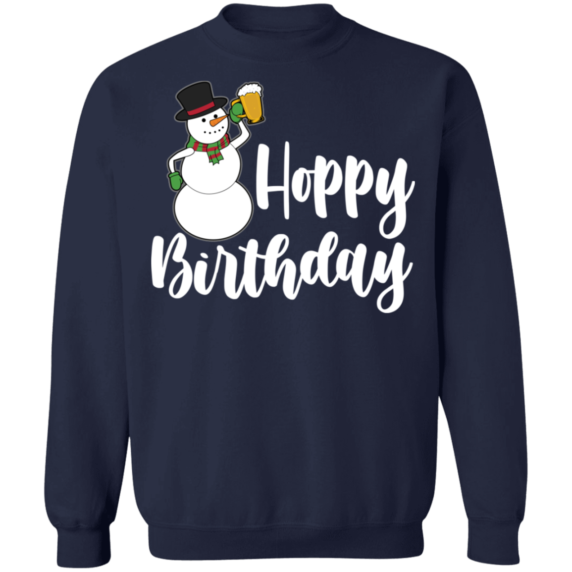 Hoppy Birthday Snowman Beer Funny Christmas Crewneck Sweatshirt