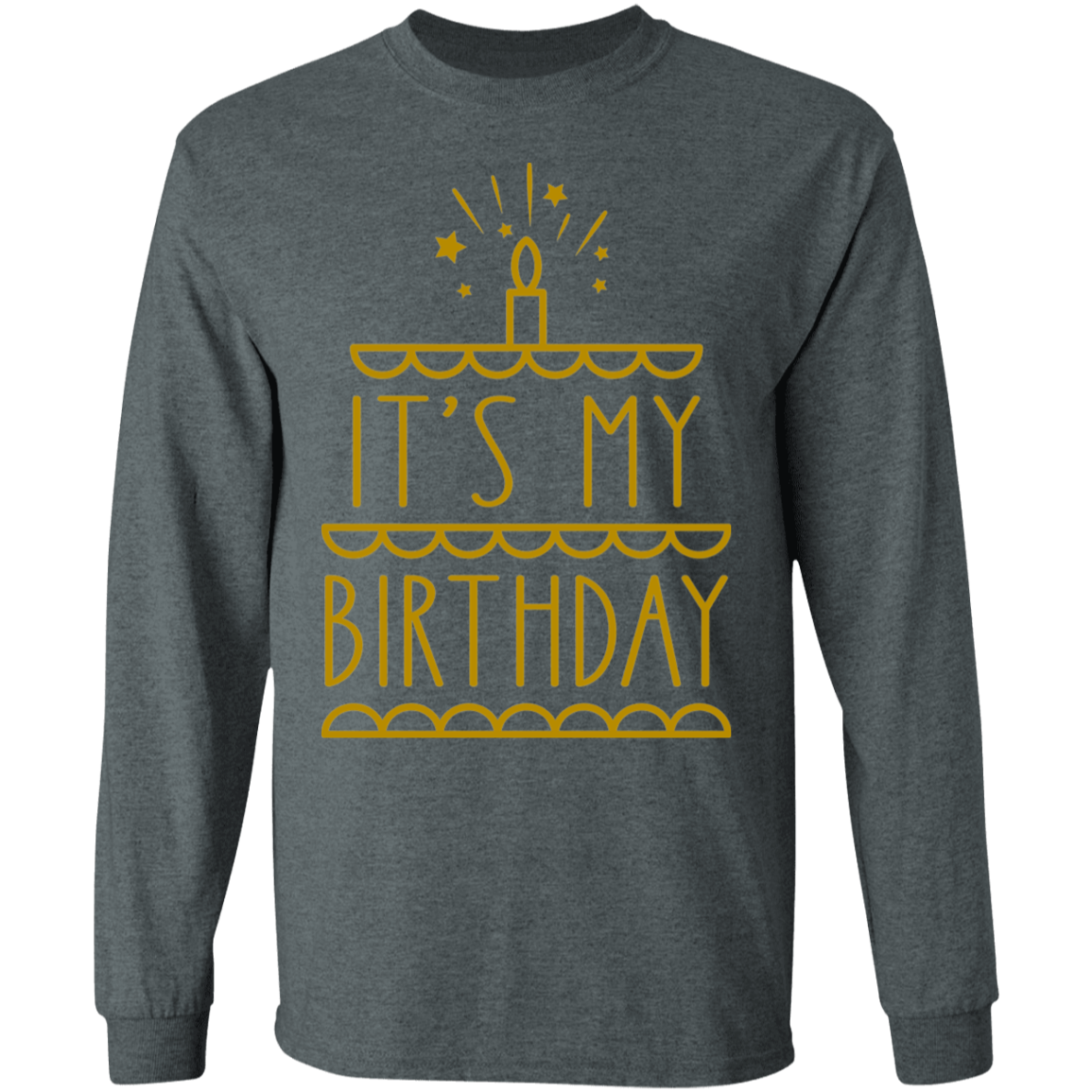 It's My Birthday Long Sleeve T-Shirt