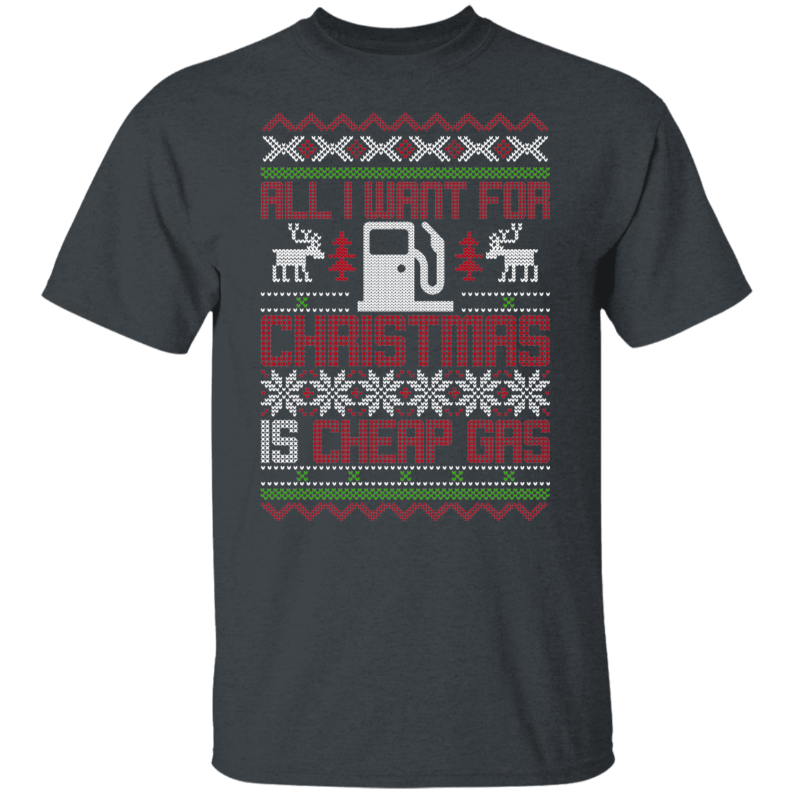 All I Want For Christmas is Cheap Gas Christmas Party T-Shirt