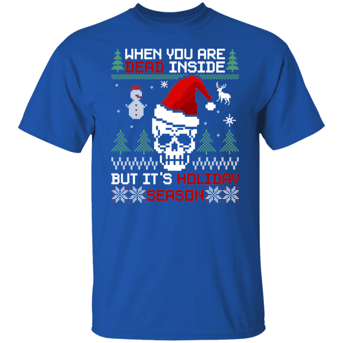 Dead Inside But It's Holiday Season Ugly Christmas Party T-Shirt