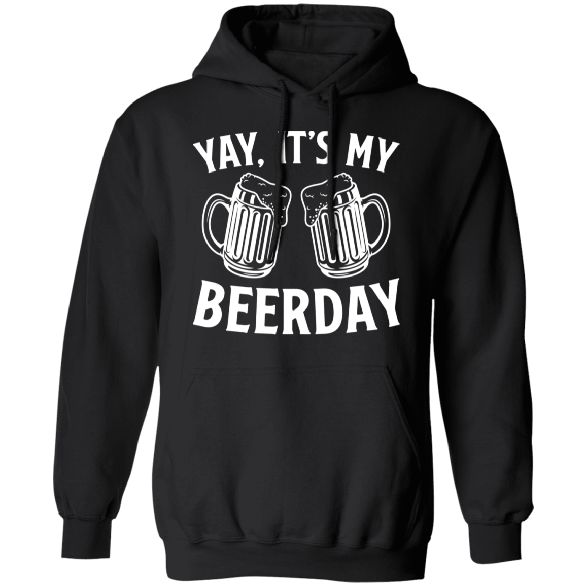 Yay It's My Beerday Funny Birthday Pullover Hoodie