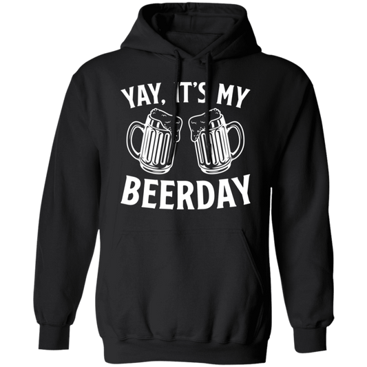 Yay It's My Beerday Funny Birthday Pullover Hoodie