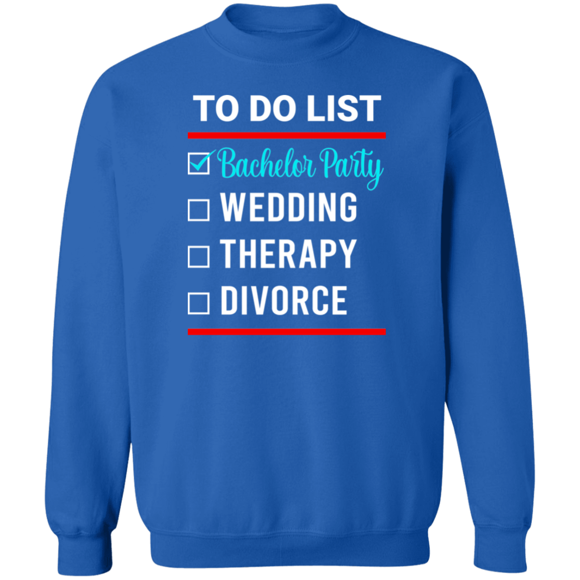Bachelor Party Wedding Funny Crewneck Sweatshirt