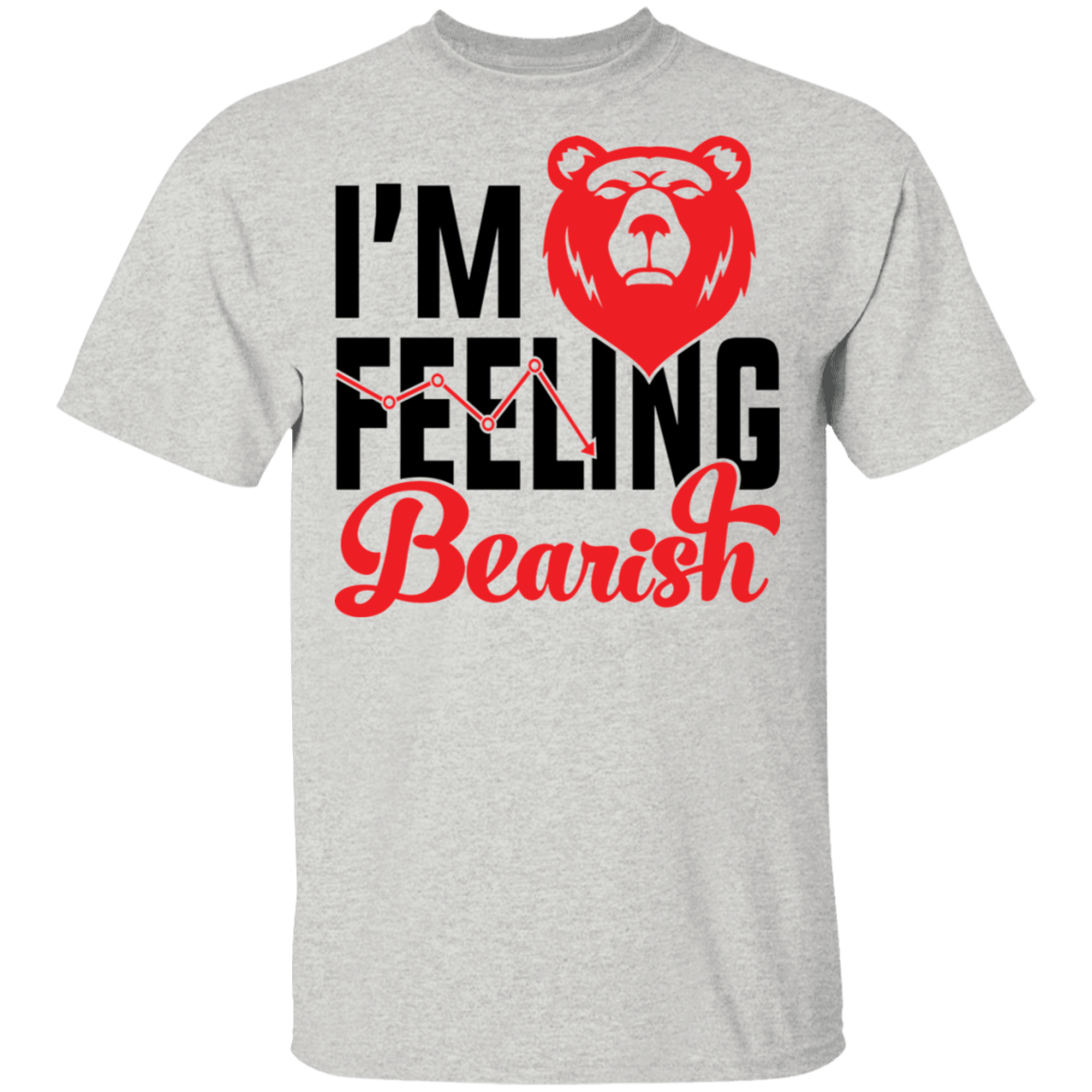 I'm Feeling Bearish Stocks Technical Analysis T-Shirt