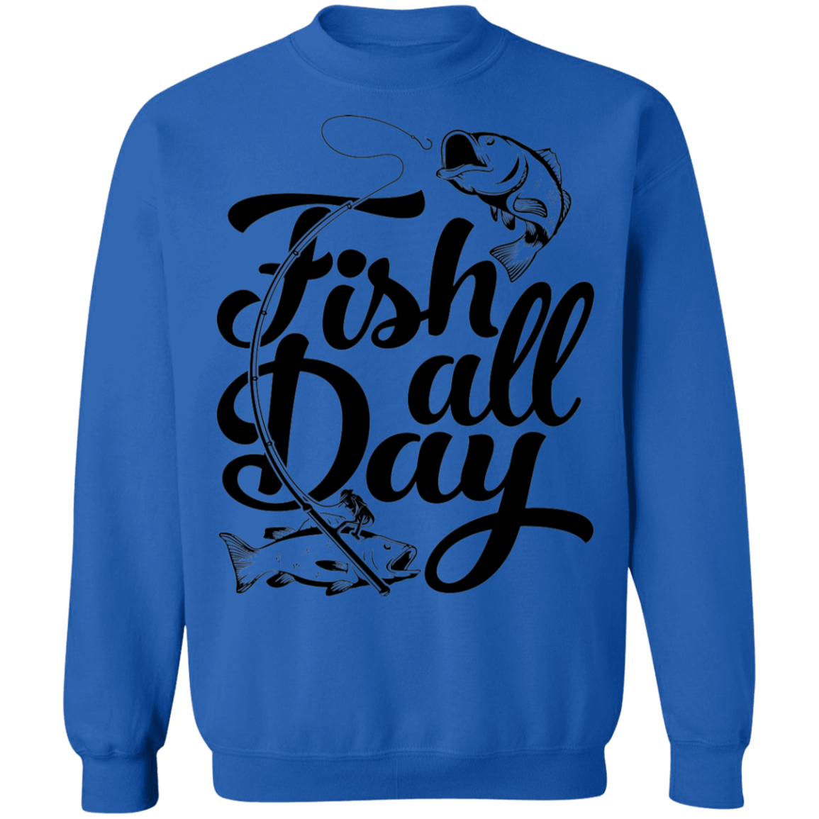 Fish All Day Fishing Crewneck Sweatshirt