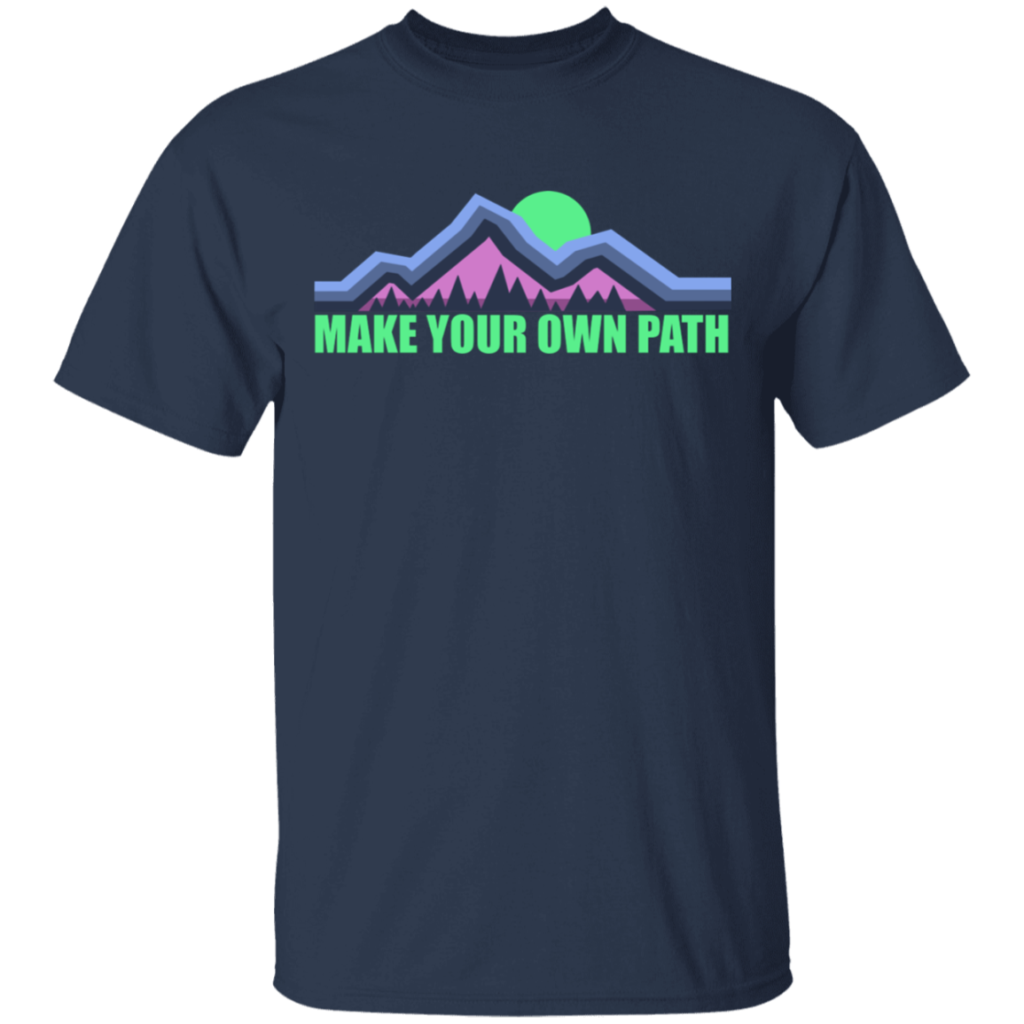 Make Your Own Path Hiking Camping Nature T-Shirt